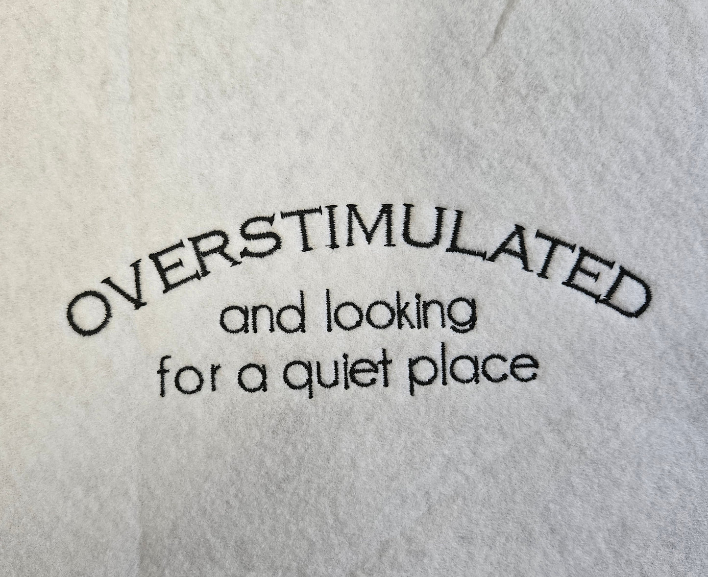 Overstimulated Embroidered Sweatshirt | Mental Health Quiet Space Hoodie or Crewneck | Gildan | Made to Order | 11 Colors Available