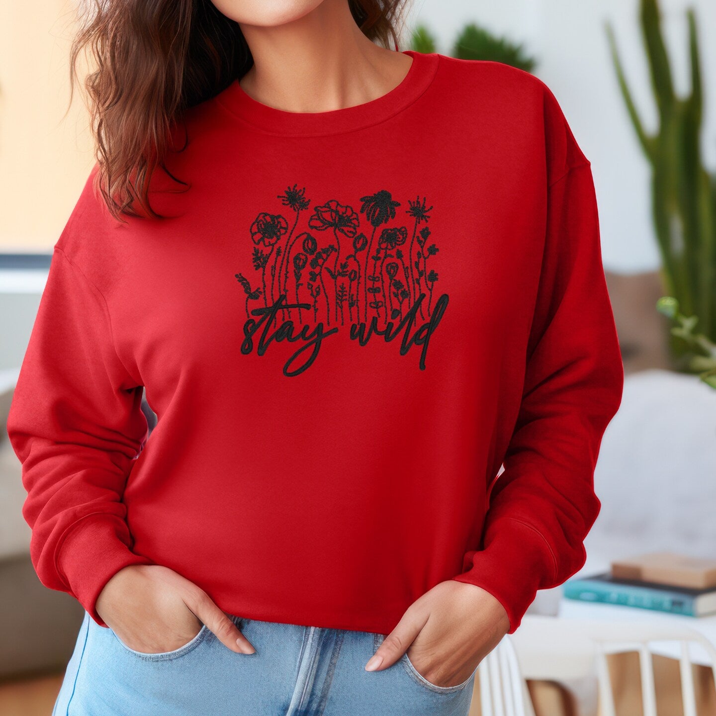 Embroidered Sweatshirt Stay Wild Flower Mother's Day Gift Soft Comfy Sweater Present Unisex Hoodie Custom Crewneck Sweatshirt