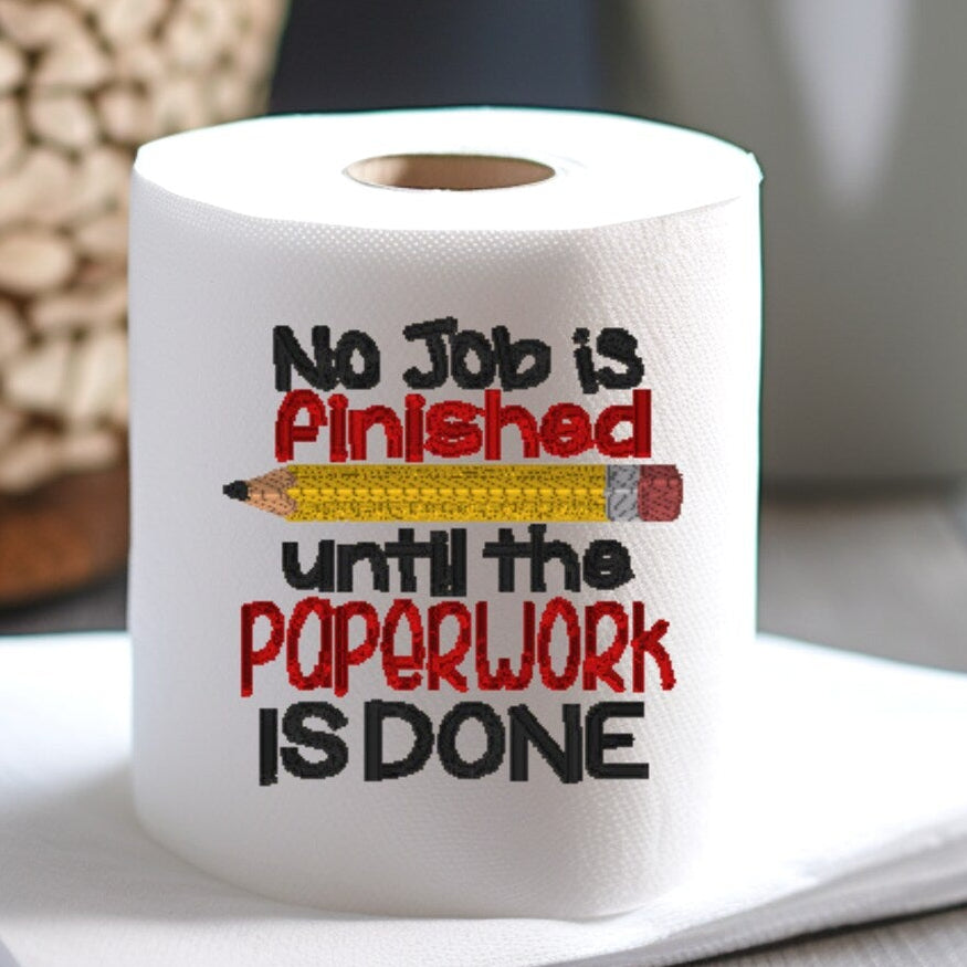 Paperwork is done embroidered toilet paper