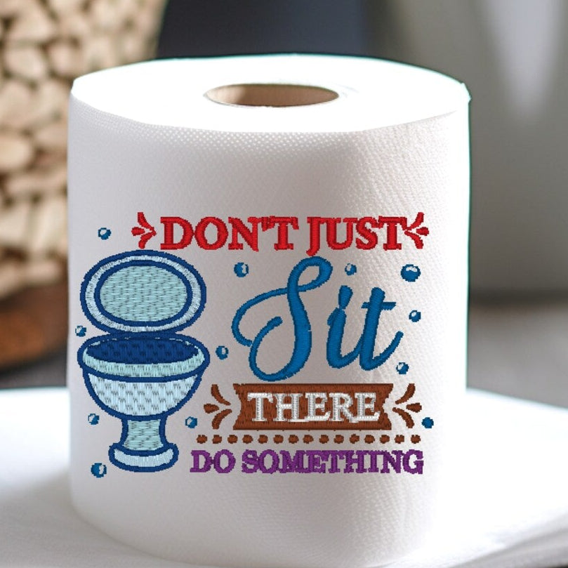 Don't just sit embroidered toilet paper