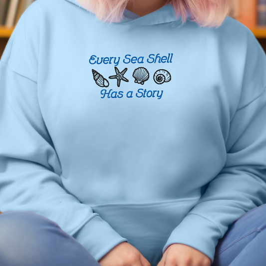 Every Sea Shell Has a Story Embroidered Sweatshirt | Beach Quote Hoodie or Crewneck | Gildan | Made to Order | 11 Colors Available