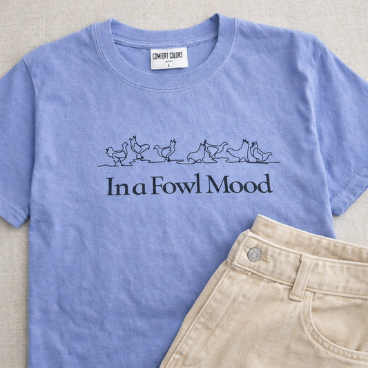 In a Fowl Mood Embroidered Comfort Colors T-Shirt | Funny Chicken Shirt | 14 Colors | Made to Order