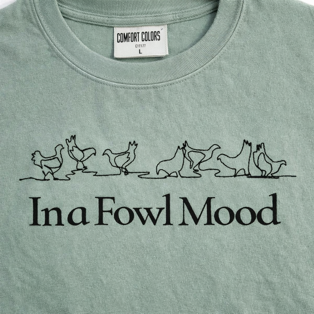 In a Fowl Mood Embroidered Comfort Colors T-Shirt | Funny Chicken Shirt | 14 Colors | Made to Order
