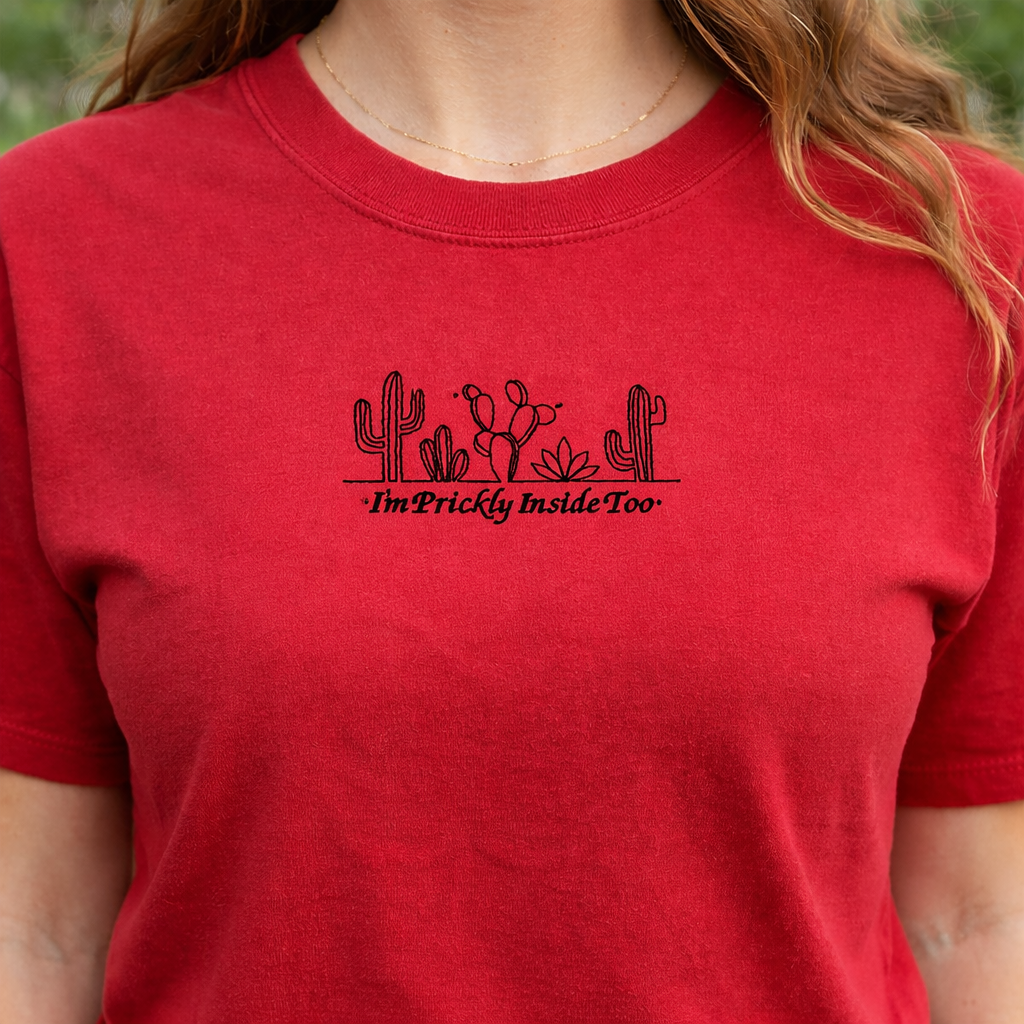 I’m Prickly Inside Too Embroidered Comfort Colors T-Shirt | Funny Cactus Shirt | 14 Colors | Made to Order